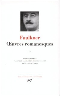 Faulkner : Oeuvres romanesques, tome 3