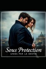 Sous Protection : Unis Par Le Destin