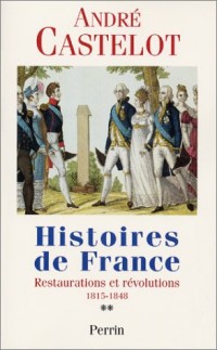 Histoires de France : Restaurations et révolutions, 1845-1848