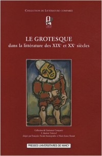 Le grotesque : Dans la littérature des XIXe et XXe siècles