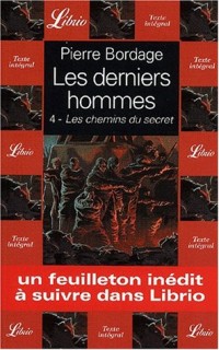 Les derniers hommes, Tome 4 : Les chemins du secret