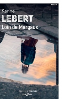 Loin de Margaux (Terres d'écriture)