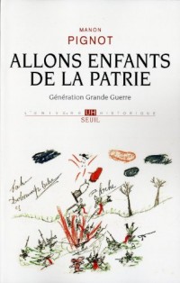 Allons enfants de la patrie. Génération Grande Guerre