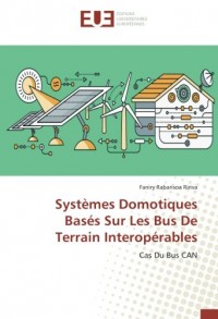 Systèmes Domotiques Basés Sur Les Bus De Terrain Interopérables: Cas Du Bus CAN