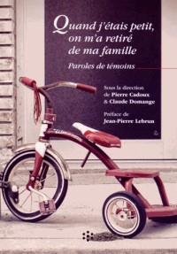 Quand j'étais petit, on m'a retiré de ma famille : Paroles de témoins