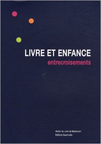 Livre et enfance : Entrecroisements