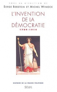 L'Invention de la démocratie . 1789-1914 (3)