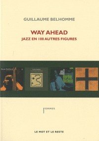 Way Ahead - jazz en 100 autres figures