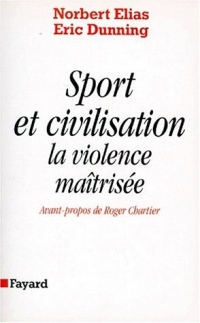 Sport et Civilisation : La violence maîtrisée