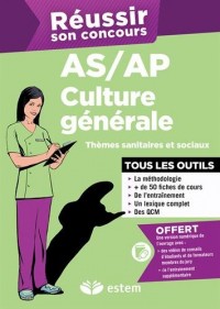 Réussir son concours AS-AP - Culture générale - Thèmes sanitaires et sociaux - Tous les outils