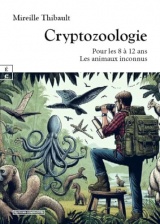 Cryptozoologie : Pour les 8 à 12 ans - Les animaux inconnus
