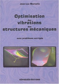 Optimisation des vibrations des structures mécaniques (Problèmes corrigés)