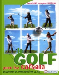Le golf pour les enfants - Découvrir et apprendre par le jeu