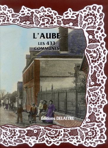 L'Aube, les 433 Communes