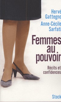 Femmes au pouvoir : Récits et confidences