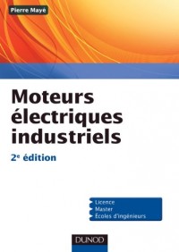 Moteurs électriques industriels - 2e édition