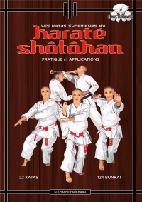 Les katas supérieurs du karaté shotokan: Pratique et applications