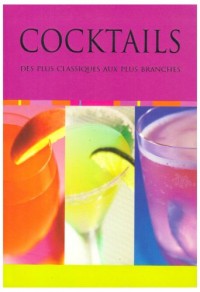 Cocktails : Des plus classiques aux plus branchés
