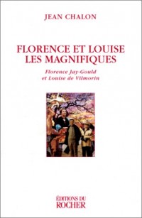 Florence et Louise les magnifiques : Florence Jay-Gould et Louise de Vilmorin