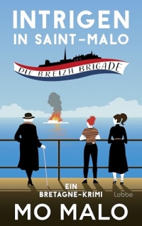 Intrigen in Saint-Malo: Die Breizh Brigade. Ein Bretagne-Krimi. Sommerflair an der Smaragdküste und ein unkonventionelles Ermittlerinnentrio