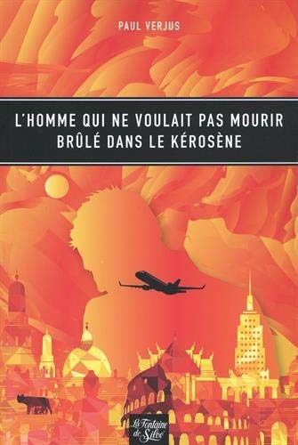 L'homme qui ne voulait pas mourir brûle dans le kérosène