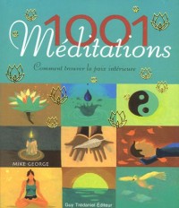 1001 Méditations : Comment trouver la paix intérieure