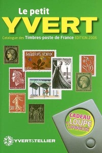 Le petit Yvert : Catalogue de timbres-poste de France