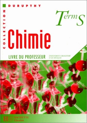 Chimie, Term S. Enseignement obligatoire et de spécialité. Livre du professeur [9782011350343]