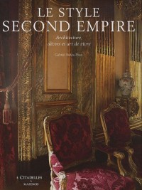 Le style Second Empire : Architecture, décors et art de vivre