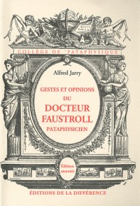 Gestes et opinions du Docteur Faustroll, pataphysicien : Roman néo-scientifique