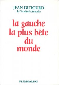 La gauche la plus bête du monde