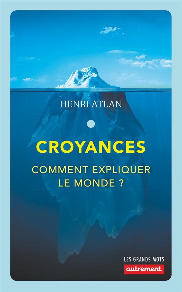 Croyances : Comment expliquer le monde ?