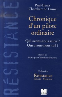 Chroniques d'un pilote ordinaire : Qui avons-nous sauvé ? Qui avons-nous tué ?