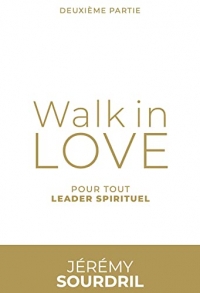 Walk in love tome 2, Pour tout leader spirituel