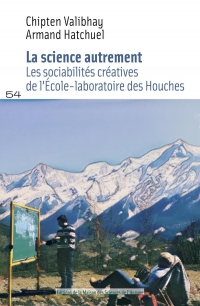 La science autrement: Les sociabilités créatives de l'école-laboratoire des houches