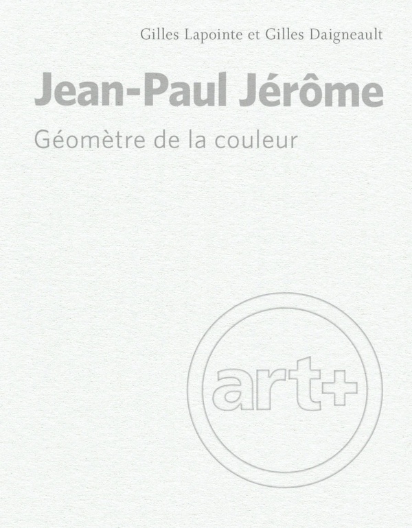Jean-Paul Jérôme: Géomètre de la couleur