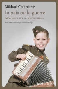 La paix ou la guerre. Réflexions sur le 