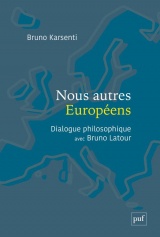 Nous autres Européens: Dialogue philosophique avec Bruno Latour