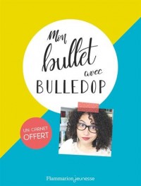 Mon bullet avec Bulledop : Avec un carnet vierge