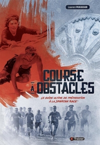 Course à obstacles: Le guide ultime de préparation à la Spartan Race