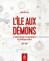 L'ile aux demons et autres mirages cartographiques de l'amerique