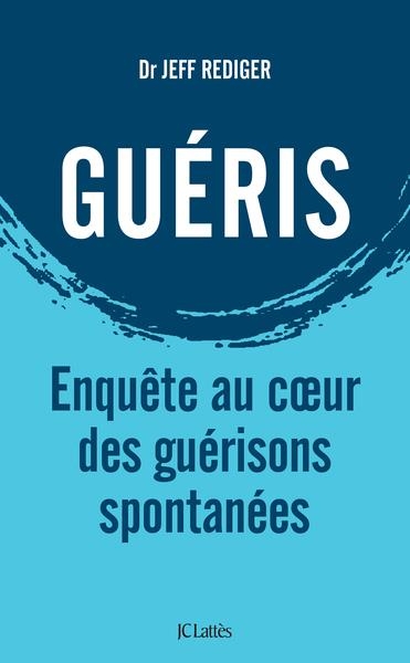 Guéris: Enquête au coeur des guérisons spontanées