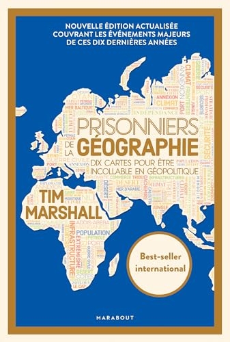 Prisonniers de la géographie: Dix cartes pour être incollable en géopolitique