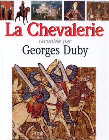 CHEVALERIE RACONTEE PAR G.DUBY