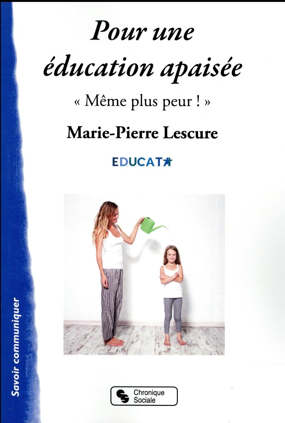 Pour une éducation apaisée : Même plus peur !