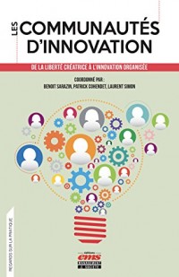 Les communautés d'innovation: De la liberté créatrice à l'innovation organisée