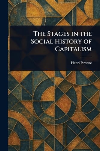 The Stages in the Social History of Capitalism [9781023184878]