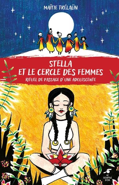 Stella et le cercle des femmes: Rituel de passage d'une adolescente