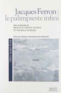 Jacques Ferron le Palimpseste Infini