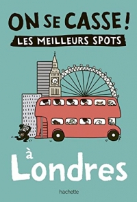 On se casse ! Les meilleurs spots à Londres